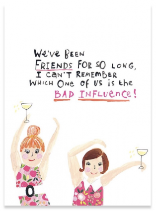 Bad Influence Birthday Card