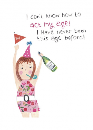 Act My Age Birthday Card