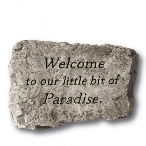 Welcome to Our Little Bit of Paradise Garden Stone 10"