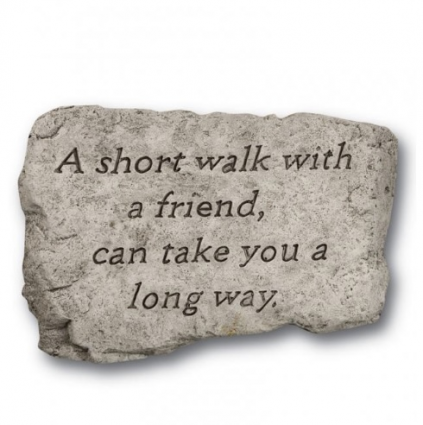 A Short Walk With a Friend Can Take You a Long Way Garden Stone 10"