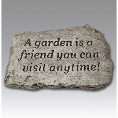 STONE, A GARDEN IS A FRIEND 10"