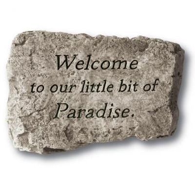 Welcome To Our Little Bit Of Paradise Stone