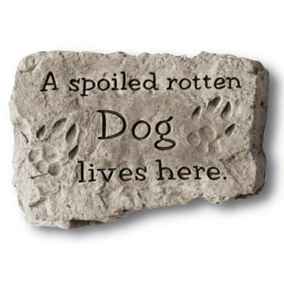 A Spoiled Rotten Dog Lives Here Stepping Stone