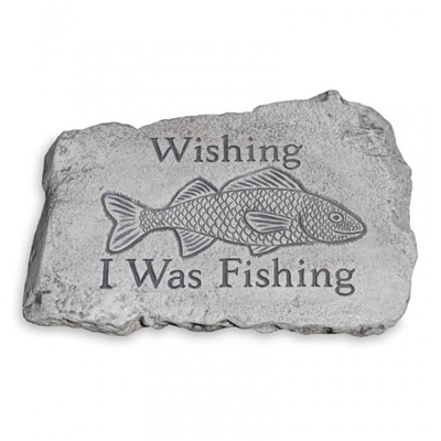 Wishing I Was Fishing Stone