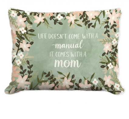 Life Comes with Mom Pillow