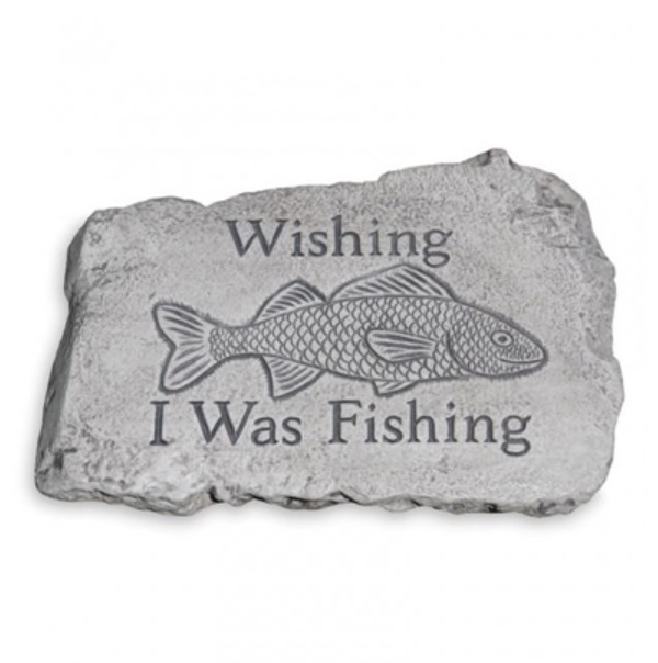 Wishing I Was Fishing Stone