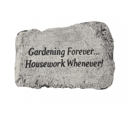 Gardening Forever... Housework Whenever! Stone 10"